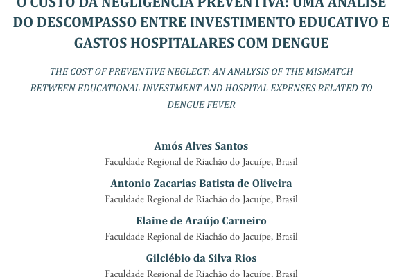 O CUSTO DA NEGLIGÊNCIA PREVENTIVA: UMA ANÁLISEDO DESCOMPASSO ENTRE INVESTIMENTO EDUCATIVO EGASTOS HOSPITALARES COM DENGUE